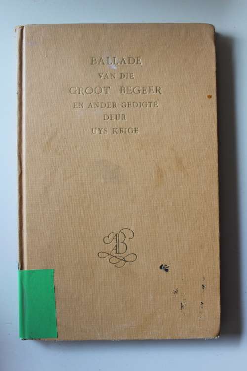 Ballade van die groot Begeer en ander gedigte - Uys Krige