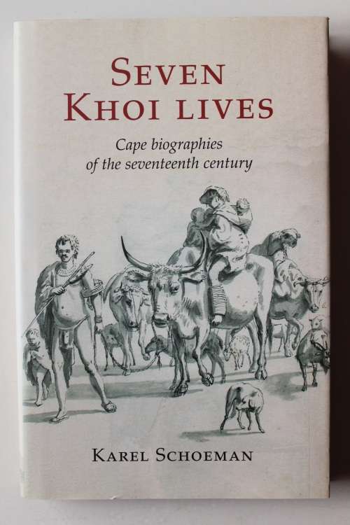 Seven Khoi Lives - Karel Schoeman
