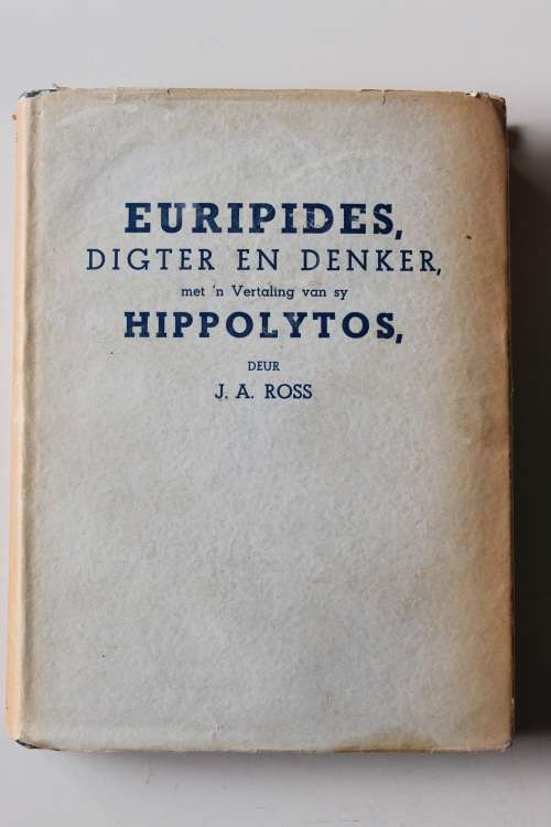 Euripides, digter en denker, met n vertaling van sy Hippolytos - Ross