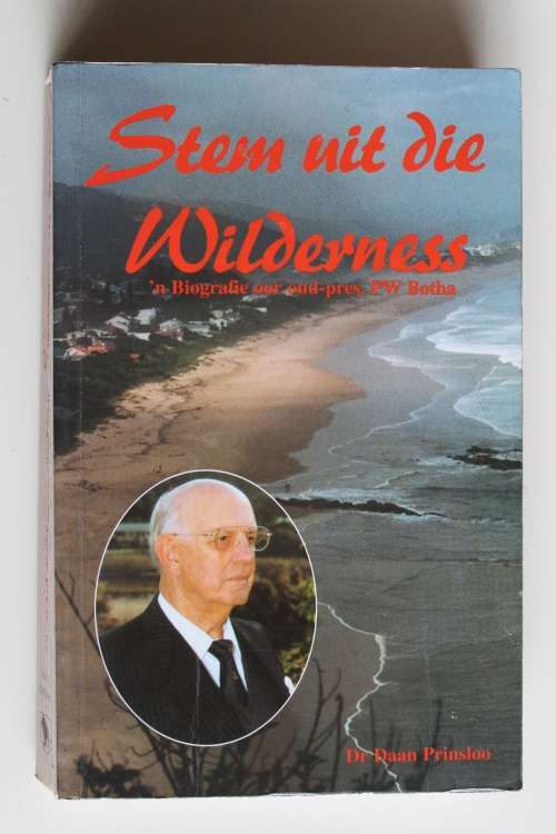 Stem uit die Wilderness:n Biografie oor oud-pres. PW Botha | Dr. Daan Prinsloo