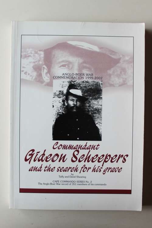 Commandant Gideon Scheepers and the search for his grave - Taffy and David Shearing