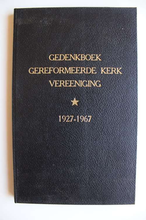 Gedenkboek van Gereformeerde Kerk Vereeniging 1927-67