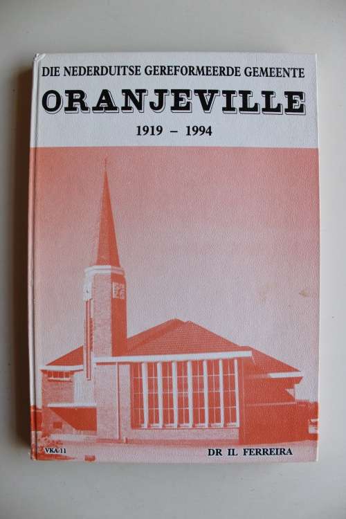 Nederduits Gereformeerde Gemeente Oranjeville 1919-1994  - Ferreira