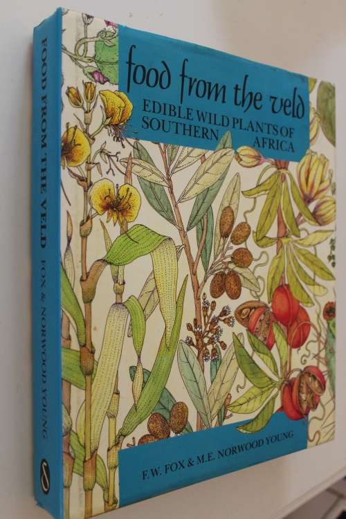 FOOD FROM THE VELD: Edible wild plants of Southern Africa - Fox &  Norwood Young