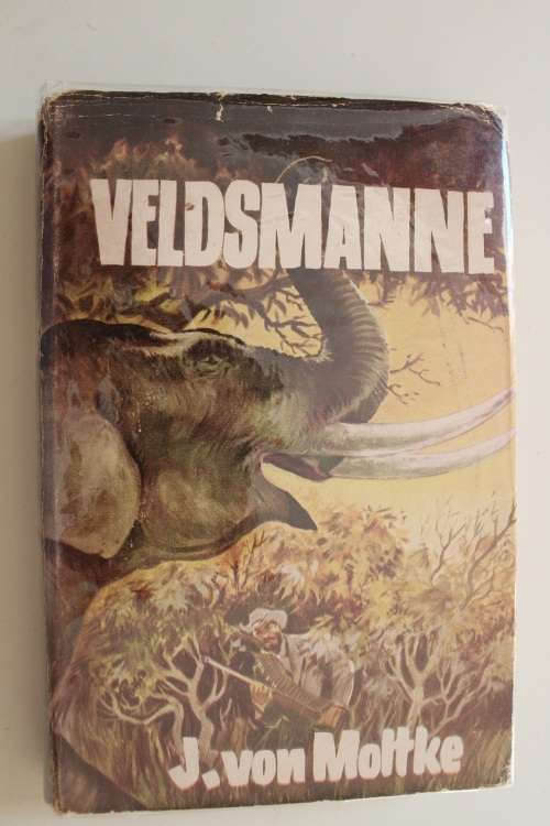J von Moltke. VELDSMANNE. Verdere jagavonture van die Angola-Boere