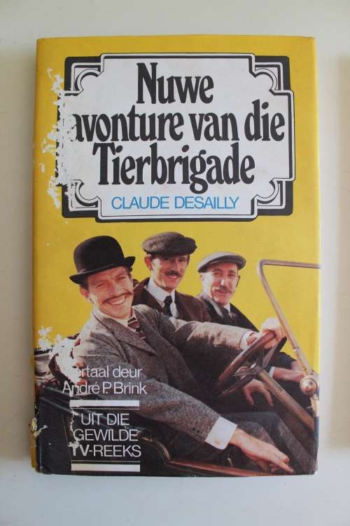 Nuwe avonture van die Tierbrigade deur Claude Desailly vertaal deur A P Brink - 1ste uitgawe 1979