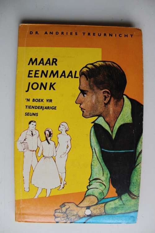 Maar eenmaal jonk - Andries Treurnicht