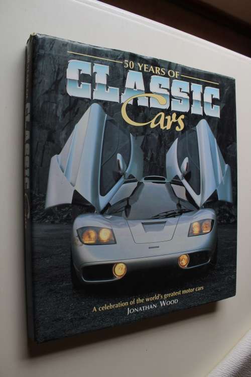 50 Years of Classic Cars - Jonathan Wood