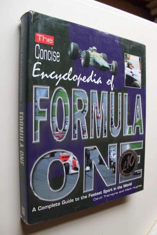 The Concise Encyclopedia Of Formula One - David Tremayne And Mark Hughes.