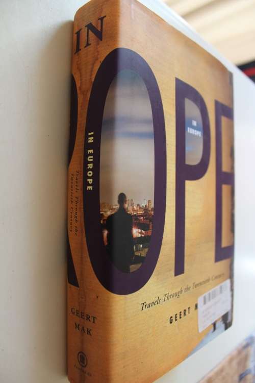 In Europe: Travels Through the Twentieth Century - Geert Mak