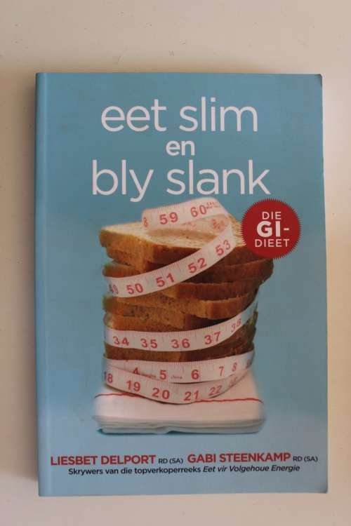 Eet slim en bly slank: Die GI-dieet  - Delport en Steenkamp