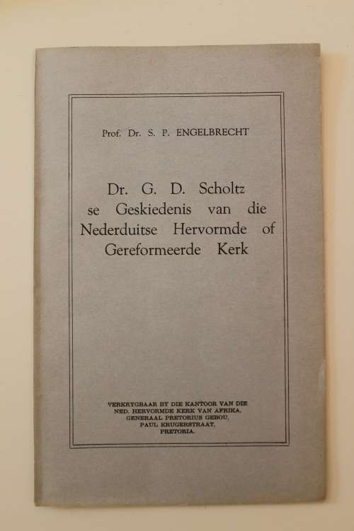 Dr GD Scholtz se Geskiedenis van die Nederduitse Hervormde of Gereformeerde Kerk