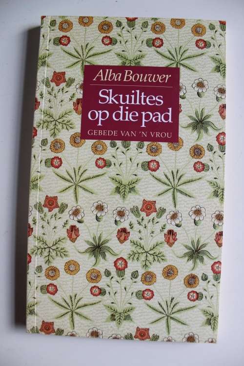 Skuiltes op die pad (gebede van 'n vrou) - Alba Bouwer