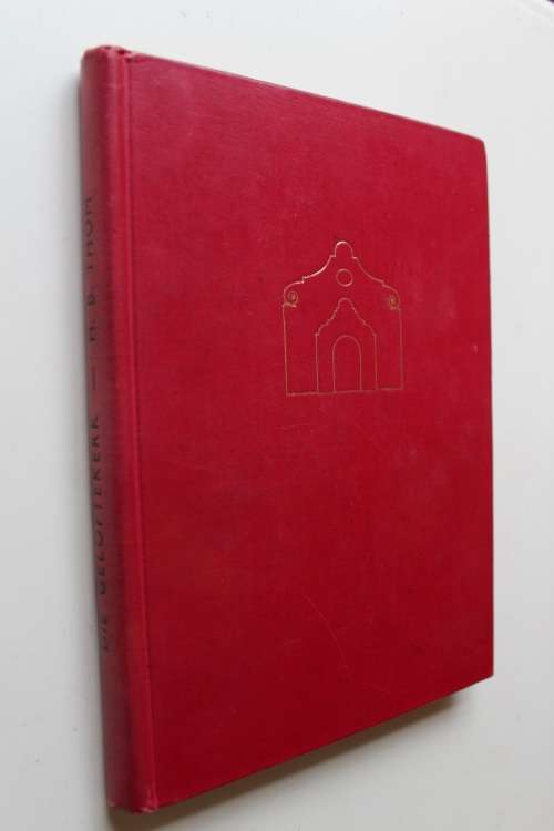 Die Geloftekerk en Ander Studies oor die Groot Trek - H.B. Thom