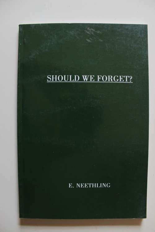 Should we forget? - Neethling - Anglo-Boer War / Anglo-Boereoorlog