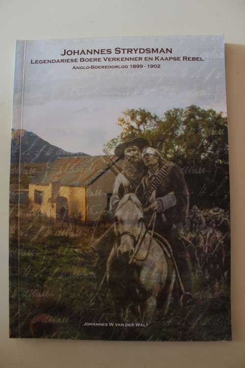 GETEKEN: Johannes Strydsman, legendariese Boere Verkenner en Kaapse rebel - Van der Walt