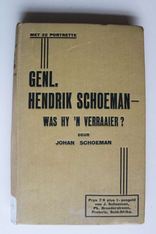 Generaal Hendrik Schoeman - was hy `n verraaier? deur Johan Schoeman