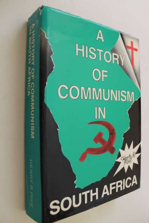 A History of Communism in South Africa -  Henry R. Pike