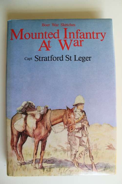 Mounted Infantry at War - Capt Stratford St Leger