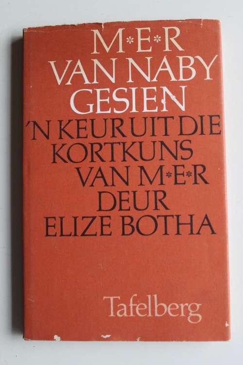 Van naby gesien: 'n keur uit die kortkuns van M. E. R. - Elize Botha (ed.)