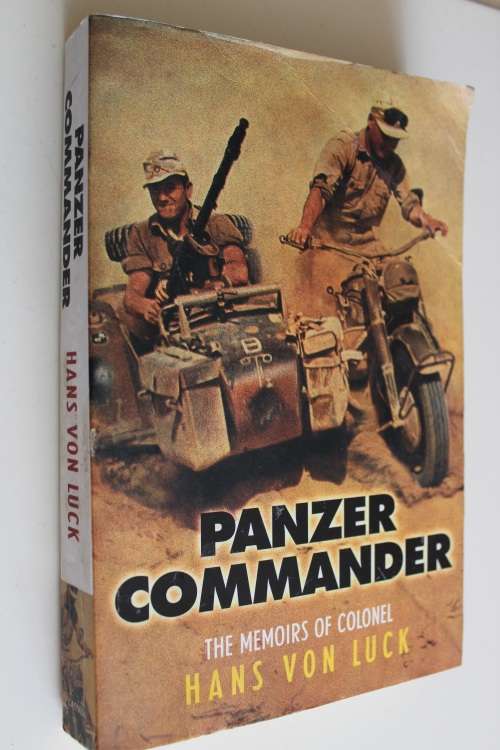 Panzer Commander: The Memoirs of Colonel Hans von Luck