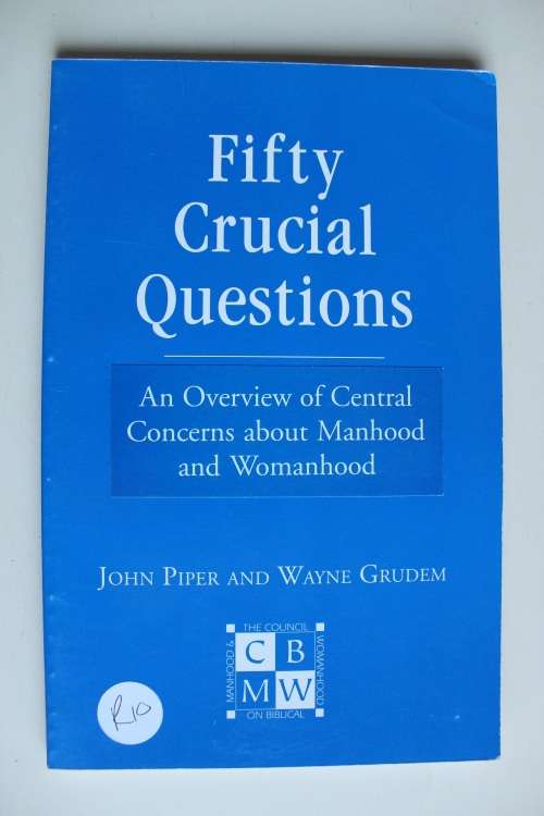 Fifty crucial questions - Piper & Grudem