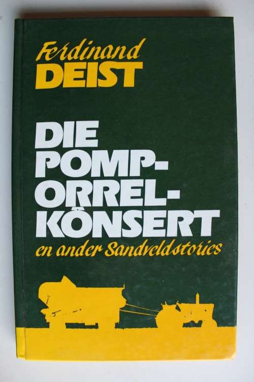 Die pomporrelkonsert en ander Sandveld stories - Ferdinant Deist
