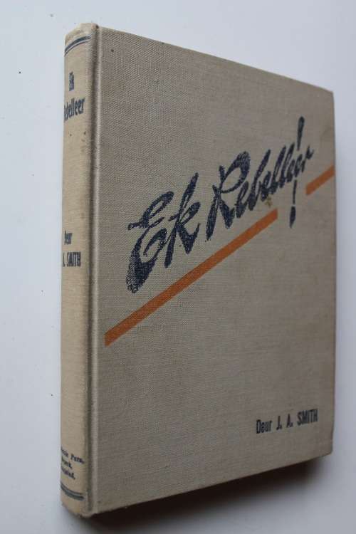 Ek Rebelleer - Smith - Anglo-Boereoorlog