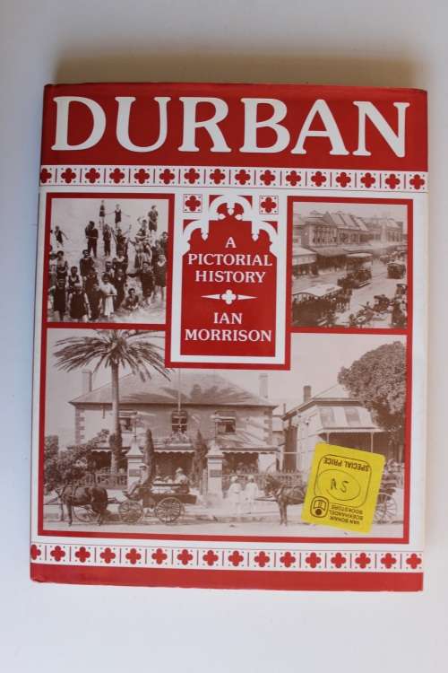 Durban : A Pictorial History -   Ian Morrison