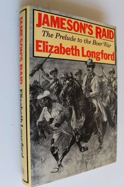 LONGFORD, Elizabeth - Jameson`s Raid : The Prelude to the Anglo-Boer War