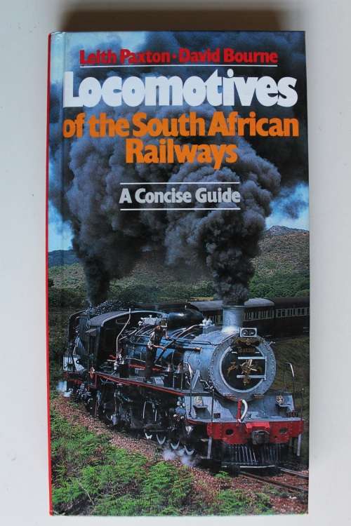 Locomotives of the South African Railways, A Concise Guide -- Paxton, L. & Bourne