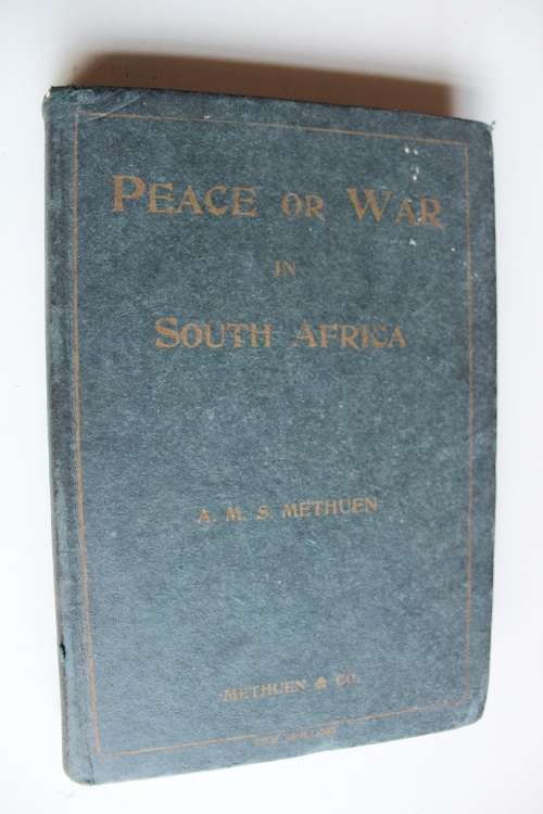 PEACE or WAR IN SOUTH AFRICA -  A.M.S. METHUEN, 1 ST ED. 1901