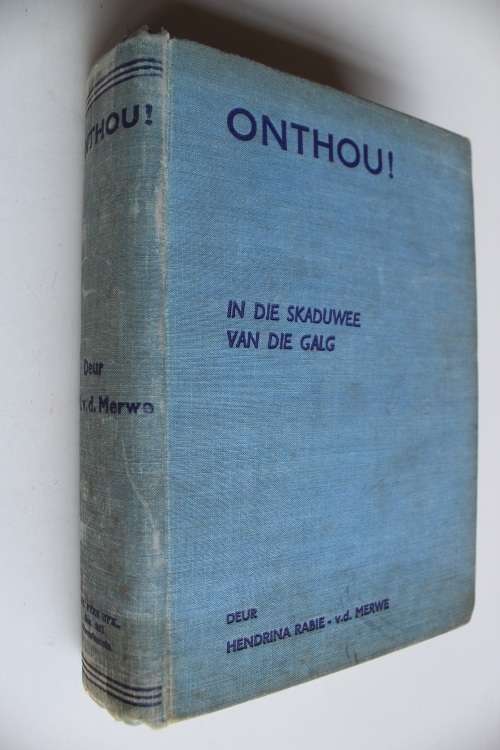 Onthou! In die skaduwee van die galg -   Hendrina Rabie-v.d. Merwe