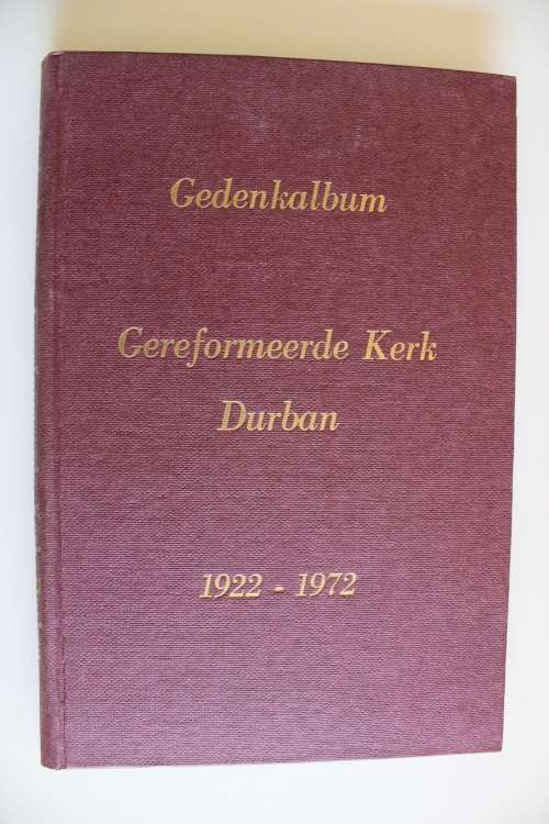 Gedenkalbum van die Gereformeerde Kerk Durban 1922-1972