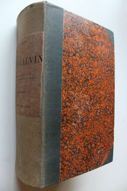 1854 Lettres de Jean Calvin recueillies pour la première fois et publiées d`après les manuscrits ori