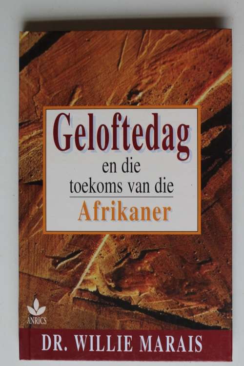 Geloftedag en die toekoms van die Afrikaner - Willie Marais