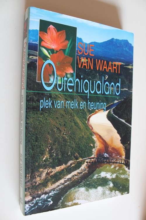 Outeniqualand - plek van melk en heuning -  Sue van Waart