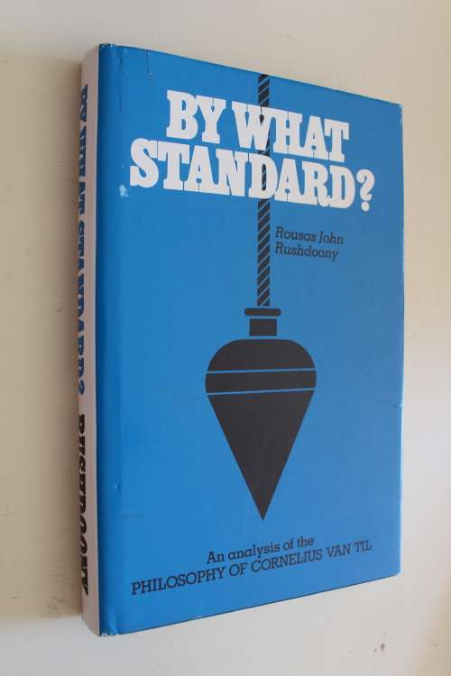 By what Standard? - Rushdoony