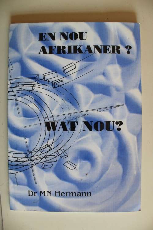 GETEKEN: En nou Afrikaner? Wat Nou? - Hermann