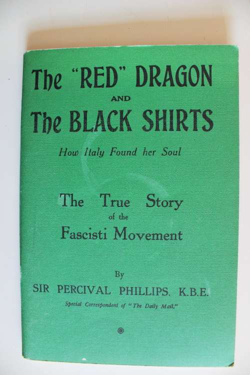 The Red Dragon and the Black Shirts: How Italy Found Her Soul; The True Story of the Fascisti Moveme