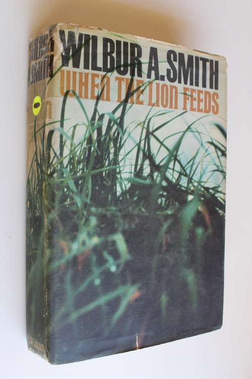 When the Lion Feeds -  Wilbur Smith - First edition