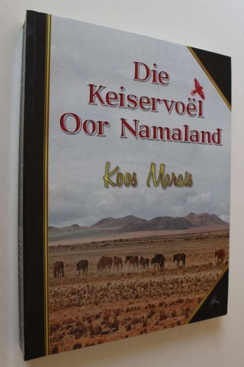 GETEKEN:  Die Keiservoel oor Namaland - Koos Marais