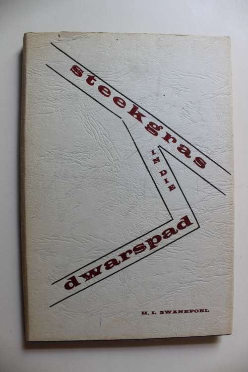 Steekgras in die dwarspad - Swanepoel - Gedigte
