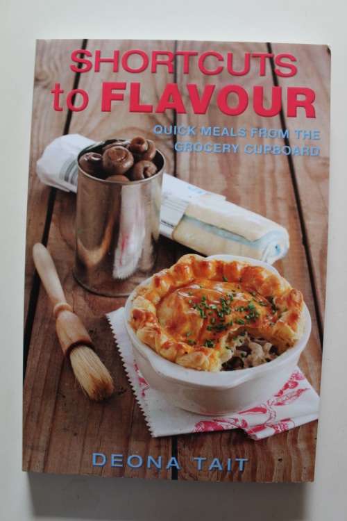 Shortcuts to Flavour : Quick Meals from the Grocery Cupboard - Deona Tait