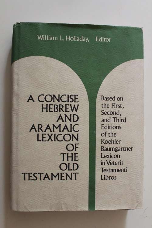 Concise Hebrew and Aramaic Lexicon Old Testament - Holladay