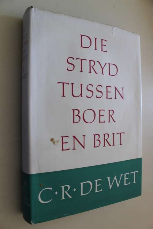 Die Stryd Tussen Boer en Brit - CR de Wet  - Anglo-Boereoorlog