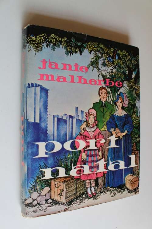 Port Natal: A Pioneer Story by Janie Malherbe | First Edition 1965