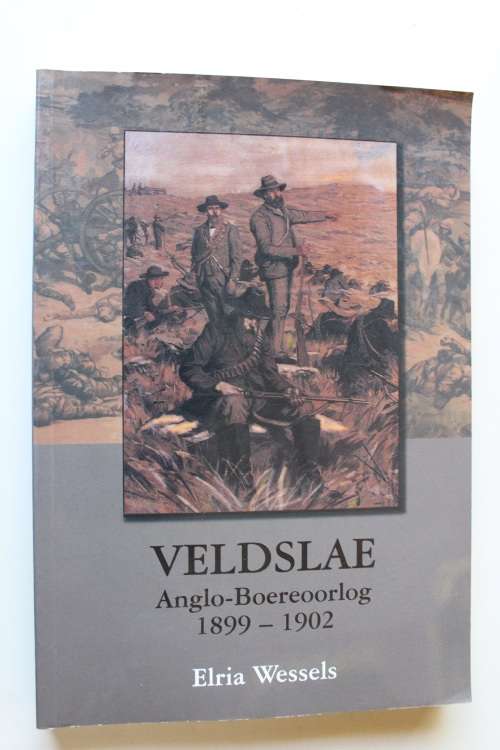 Veldslae Anglo-Boereoorlog 1899-1902 - Elria Wessels