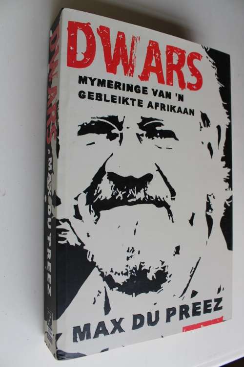 Dwars: Mymeringe Van `n Gebleikte Afrikaan deur Max Du Preez
