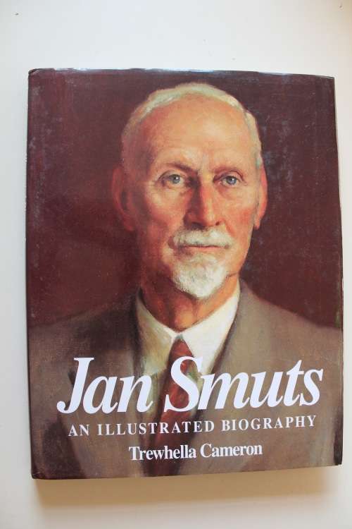 Jan Smuts: An illustrated biography - Trewhella Cameron